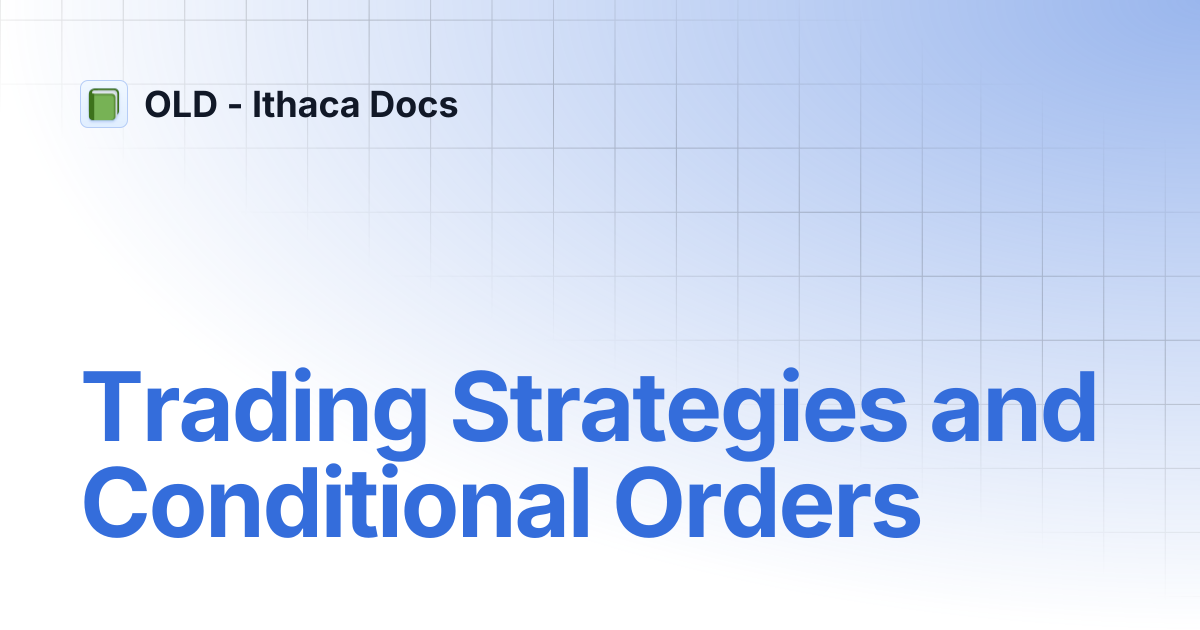 Trading Strategies and Conditional Orders | OLD - Ithaca Docs